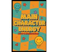 Main Character Energy Notebook: 96-Page Lined Journal for Notes, Manifestations & Creative Expression: Colorful Positive Vibes Lined Notebook for ... for Journaling, Planning and Everyday Writing