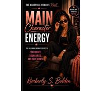 MAIN CHARACTER ENERGY: The Millennial Woman’s Reset To Confidence, Boundaries, and Self-Worth