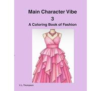 Main Character Vibe 3: A Coloring Book of Fashion