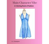 Main Character Vibe: A Coloring Book of Fashion