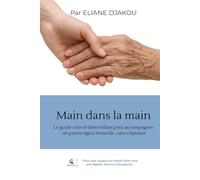 Main dans la main: Le guide clair et bienveillant pour accompagner un parent âgé à domicile , sans s’épuiser (Aurore - Guide du maintien à domicile)