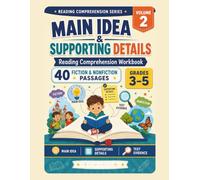 Main Idea and Supporting Details Reading Comprehension Workbook: 40 Fiction and Nonfiction Passages with Text Evidence Practice for Grades 3-5