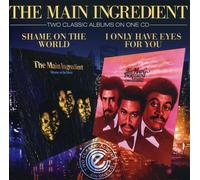 Main Ingredient - Shame On The World / I Only Have Eyes For You