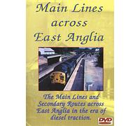 Main Lines Across East Anglia Dvd - The Main Lines & Secondary Routes Across East Anglia In The Era Of Diesel Traction