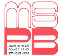 Main Stream Power Band - Swing Is Here