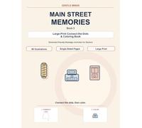 Main Street Memories: Large-Print Connect-the-Dots & Coloring Book (Gentle Minds Nostalgic Activity Books)