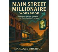 Main Street Millionaire Workbook: Exploring Practical Guidance from Codie Sanchez Principles