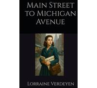 Main Street to Michigan Avenue: A Novel
