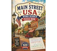 Main Street USA Word Search Puzzle Book: 60 Nostalgic Puzzles for Seniors: Extra Large Print Word Finds Featuring Small Town Charm, Classic Shops, and ... Years Nostalgia Word Search Collection)