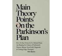 Main theory Points on The Parkinson’s Plan: How Dr. Ray Dorsey & Dr. Michael Okun Are Shaping the Future of Parkinson’s Disease From Early Diagnosis to Cutting-Edge Therapies