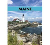 Maine: A Perfect Coffee Table Picture Book - Travel and Tourism lovers.