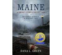 Maine A Short Story Collection: Mysteries of Rural & Seacoast Life