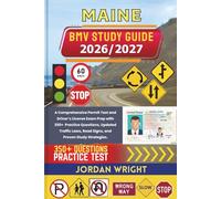 MAINE BMV STUDY GUIDE 2026/2027: A Comprehensive Permit Test and Driver’s License Exam Prep with 350+ Practice Questions, Updated Traffic Laws, Road Signs, and Proven Study Strategies