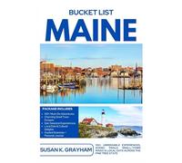 MAINE BUCKET LIST: 100+ Unmissable Experiences, Scenic Trails, Small-Town Magic & Local Eats Across the Pine Tree State