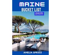 MAINE BUCKET LIST 2025: A Traveler’s Guide to the Pine Tree State’s Must-Do Adventures