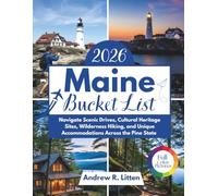Maine Bucket List 2026: Navigate Scenic Drives, Cultural Heritage Sites, Wilderness Hiking, and Unique Accommodations Across the Pine Tree State