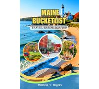 Maine Bucketlist Travel Guide 2025/2026: A Definitive Insider Tips to Must-See Places, Hidden Gems & Unforgettable Experiences Across the Pine Tree State