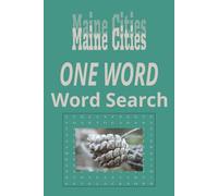 Maine Cities “One Word” Word Search Puzzle Book: One Word, Word Searches with Easy to Read Print about cities in the state of Maine | 6x9 inches, 120 ... for Holidays, Road trips and Get Well Wishes