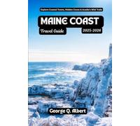 Maine Coast Travel Guide 2025-2026: Explore Coastal Towns, Hidden Coves & Acadia's Wild Trails (Easygoing Journeys)