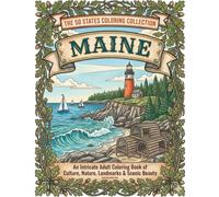 Maine Coloring Book for Adults and Teens: Coastal Lighthouses, Lobster Traditions, Acadia Scenery, Wildlife, Forests and New England Landmarks
