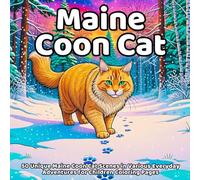Maine Coon Cat coloring book: 50 Unique Maine Coon Cat Scenes in Various Everyday Adventures for Children Coloring Pages