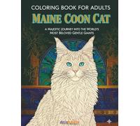Maine Coon Cat Coloring Book for Adults: A Majestic Journey into the World's Most Beloved Gentle Giants