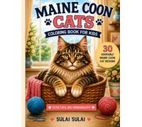 Maine Coon Cat Coloring Book for Kids: Fun and Easy Illustrations of the Gentle Giants of the Cat World, Ages 4-8