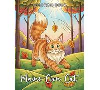Maine Coon Cat Coloring Book: Majestic Maine Coon Cats Coloring Adventure For Gentle Giant Lovers And Creative Relaxation