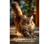 Maine Coon Cat Photo Collection: Beautiful Full-Page Pictures of Maine Coon Cats and Kittens for All Ages (Simple Photo Books).