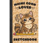 Maine Coon Cat Sketchbook 6 x 9: Cute Kawaii, Maine Coon Cat Notebook for Drawing or doodling 112 Pages with Maine Coon Cat bottom border, includes ... for Sketching or journal. Cat lover gift