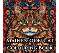 Maine Coon Cats Adult Colouring Book for Mind Clarity and Calm: Relax, Unwind and Find Inner Peace with the Beauty and Presence of the Maine Coon Cat