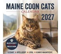 Maine Coon Cats Calendar 2027: A Year of Majestic Beauty, Intelligence, and Gentle Companionship