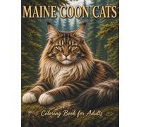 Maine Coon Cats Coloring Book for Adults and Teens: Majestic Long Hair Cat Coloring Pages for Relaxation, Stress Relief and Creative Fun (Cat Breeds Coloring Collection)