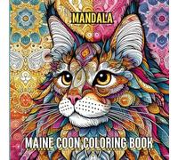 Maine Coon Coloring Book - Mandala: 53 Creative Illustrations, Single Sided, Perfect for Older Kids, Teens and Adults, Trendy 8.5x8.5 Inch Book, Cat Lovers, Great Gift