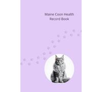 Maine Coon Health Record Book: Cat Medical Journal for Girl Cats - 101 Pages for Veterinary Visits, Vaccinations and Medication Tracking