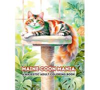 Maine Coon Mania: A Majestic Adult Coloring Book: Large Breed Cat Life