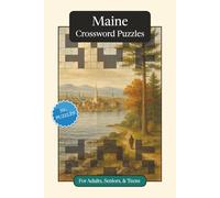 Maine Crossword Puzzles: Crossword Puzzles with Easy to Read Print about Maine, History, Geography and More | 6x9 inches, 120 pages | 50+ Puzzles ... Gift for Vacations, Holidays and Relaxation