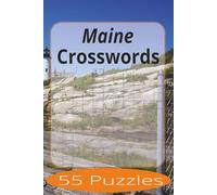 Maine Crosswords: Crossword Puzzles Easy to Read Print about The State of Maine and more | 6x9 inches, 110 pages | 55 Puzzles | Gift for Vacations, Holiday, and Spare Time.