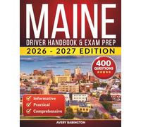 Maine Driver Handbook & Exam Prep: 400 Practice Questions, Road Signs Guide & Complete Study Manual for the Maine BMV Permit Test (U.S. DMV Exam Guide 2026-2027)