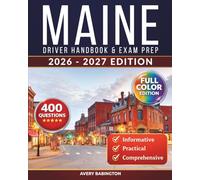 Maine Driver Handbook & Exam Prep: 400 Practice Questions, Road Signs Guide & Complete Study Manual for the Maine BMV Permit Test (FULL COLOR EDITION)
