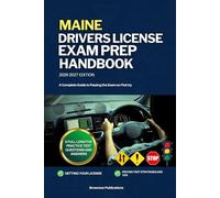 MAINE DRIVERS LICENSE EXAM PREP HANDBOOK: A Complete Guide to Passing the Exam on First (USA DRIVERS LICENSE GUIDES)