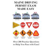 Maine Driving Permit Exam Made Easy: Over 200 DMV or BMV Practice Questions to Help You Pass with Ease!