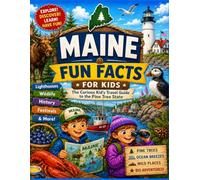 Maine Fun Facts for Kids: The Curious Kid’s Travel Guide to the Pine Tree State (The U.S. States & Territories Fun Facts for Kids Series)