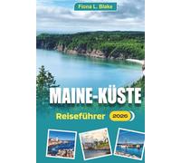 Maine-Küste Reiseführer 2026: Ein Leitfaden für Outdoor-Abenteurer und Essenssuchende, wo man Kajak fährt, wo man Hummer isst, wo man bleibt und wie man seine Reise für weniger Menschenmassen plant