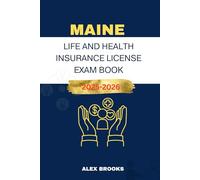 MAINE LIFE AND HEALTH INSURANCE LICENSE EXAM BOOK: Strategies and Practice for acing your Insurance License (Mastering Life and Health Insurance)