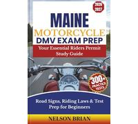 Maine Motorcycle DMV EXAM PREP: Your Essential Riders Permit Study Guide - Road Signs, Riding Laws & Test Prep for Beginners (Two-Wheel Test Mastery Series)