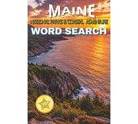 Maine National Parks & Coastal Adventure: 70+ Word Search Puzzles Featuring Maine National Parks, Coastal Landscapes, Lighthouses, Wildlife, Forests, Lakes, and Outdoor Adventures