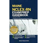 MAINE NCLEX-RN EXAM PREP HANDBOOK: A Comprehensive Review Guide to Passing Your Exam on First Try (USA NCLEX-RN STUDY GUIDES)