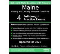 Maine Property and Casualty Insurance Consultant (12-ME-48) Practice Exam Questions: 400 Questions with Detailed Explanations