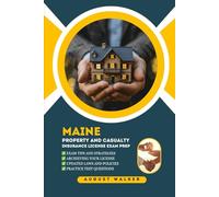 MAINE PROPERTY AND CASUALTY INSURANCE LICENSE EXAM PREP: A COMPREHENSIVE TOOLKIT FOR P&C INSURANCE (House owners series (HOI))